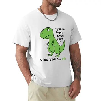 Dacă ești Fericit - Funny T-rex Dinozaur T-Shirt boys alb tricouri personalizate tricou supradimensionat tricou barbati