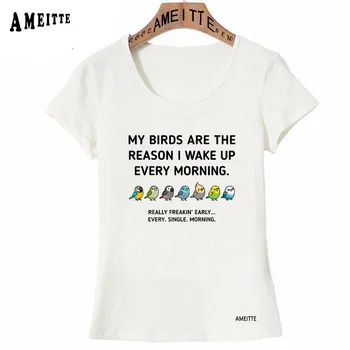 Păsările mele Sunt Motivul pentru Care mă Trezesc în Fiecare Dimineață Scrisoare de Imprimare T-shirt Femei T-shirt Păsări Devreme Design Clasic Fata Alb Tees