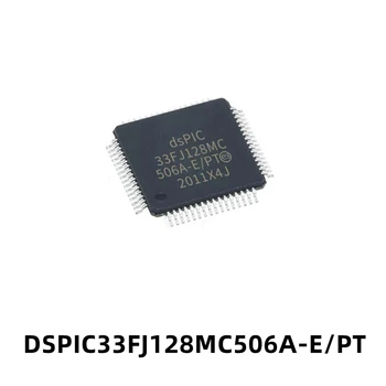 1BUC DSPIC33FJ128MC506A-E/PT DSPIC33FJ Ambalaj LQFP-64 Single-chip Computer